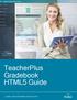 TeacherPlus Gradebook HTML5 Guide LEARN OUR SOFTWARE STEP BY STEP