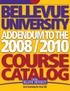 BELLEVUE UNIVERSITY ADDENDUM TO THE 2008 / 2010 COURSE CATALOG