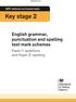 Key stage 2. English grammar, punctuation and spelling test mark schemes. Paper 1: questions and Paper 2: spelling national curriculum tests