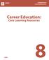 Saskatchewan Learning Resources. Career Education: Core Learning Resources