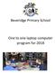 Beveridge Primary School. One to one laptop computer program for 2018