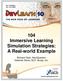 104 Immersive Learning Simulation Strategies: A Real-world Example. Richard Clark, NextQuestion Deborah Stone, DLS Group, Inc.