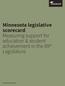 Minnesota legislative scorecard Measuring support for education & student achievement in the 89 th Legislature