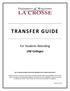 TRANSFER GUIDE. For Students Attending UW Colleges UW-LA CROSSE GENERAL EDUCATION PROGRAM WITH COURSE EQUIVALENTS